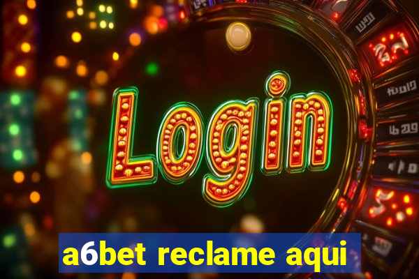 a6bet reclame aqui